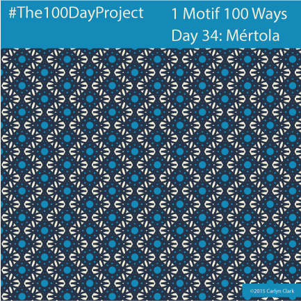 The 100 Day Project - Day 34 of My "1 Motif 100 Ways" Pattern Series