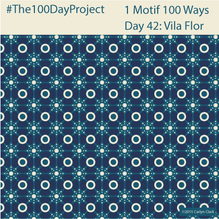 "Vila Flor ", by Carlyn Clark of "The 1 Motif 100 Ways" series for day 42 of "The 100 Day Project"