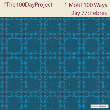 The 100 Day Project - Day 77 of My "1 Motif 100 Ways" Pattern Series