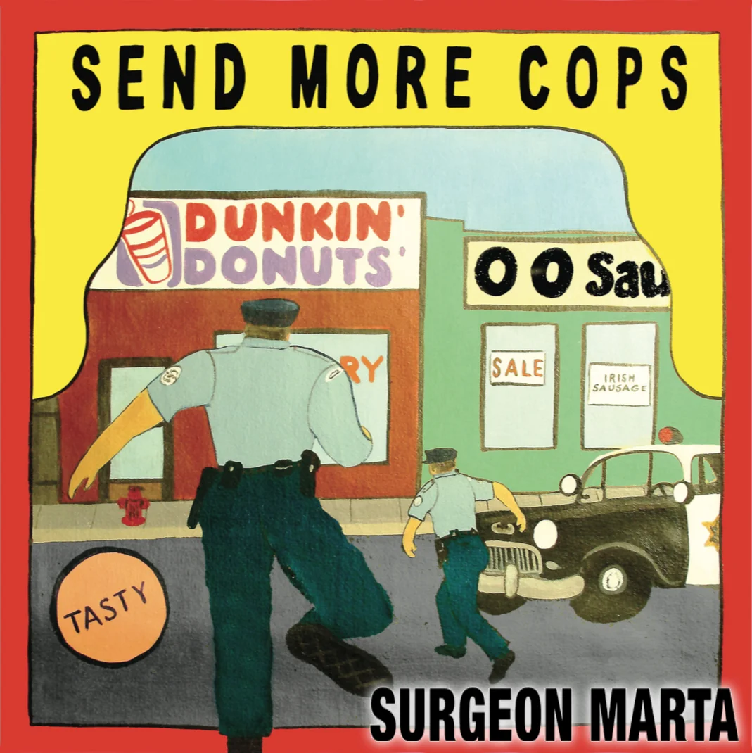 SURGEON MARTA "SEND MORE COPS"