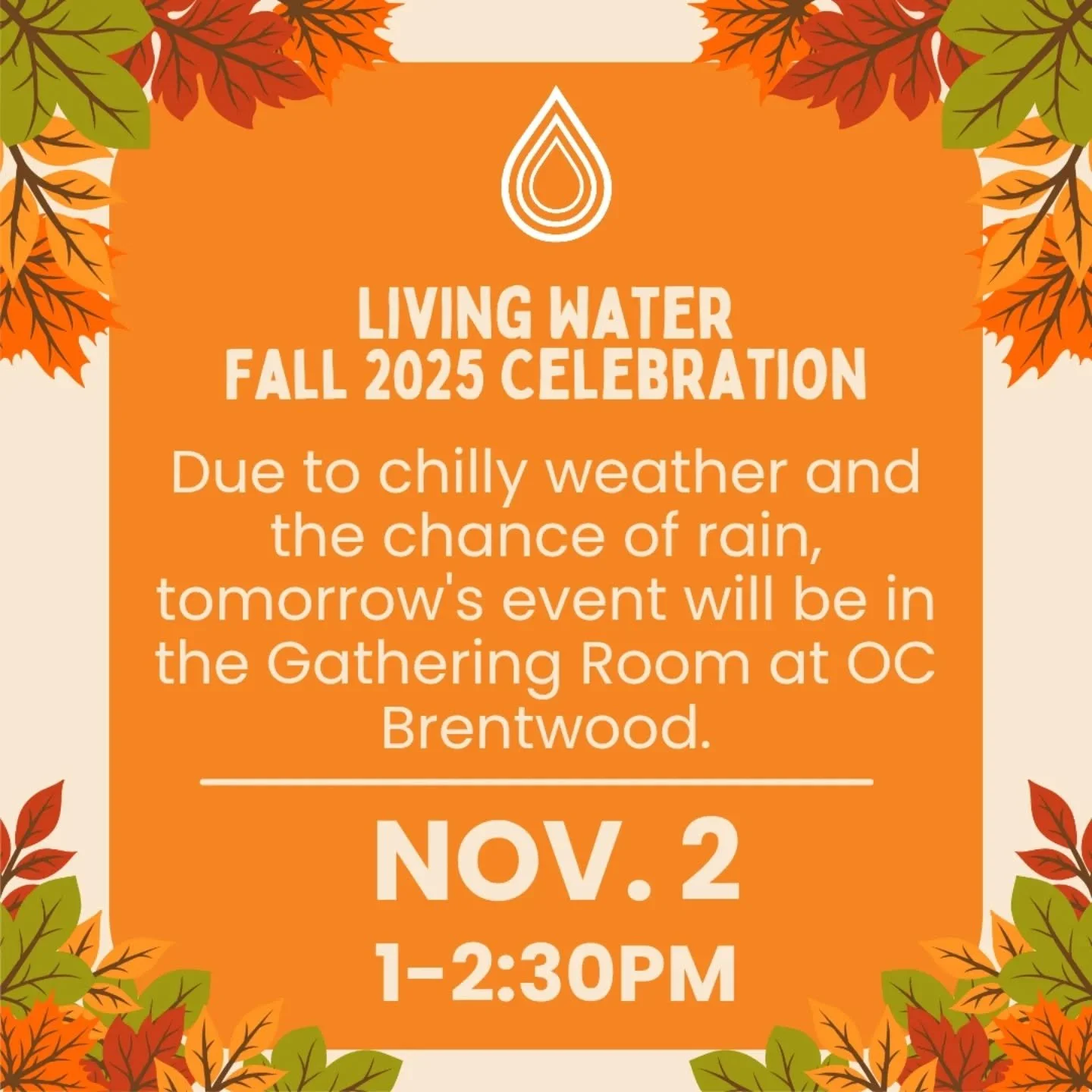 Due to chilly weather and the chance of rain, tomorrow's Fall Celebration event will be in the Gathering Room at Otter Creek Brentwood.