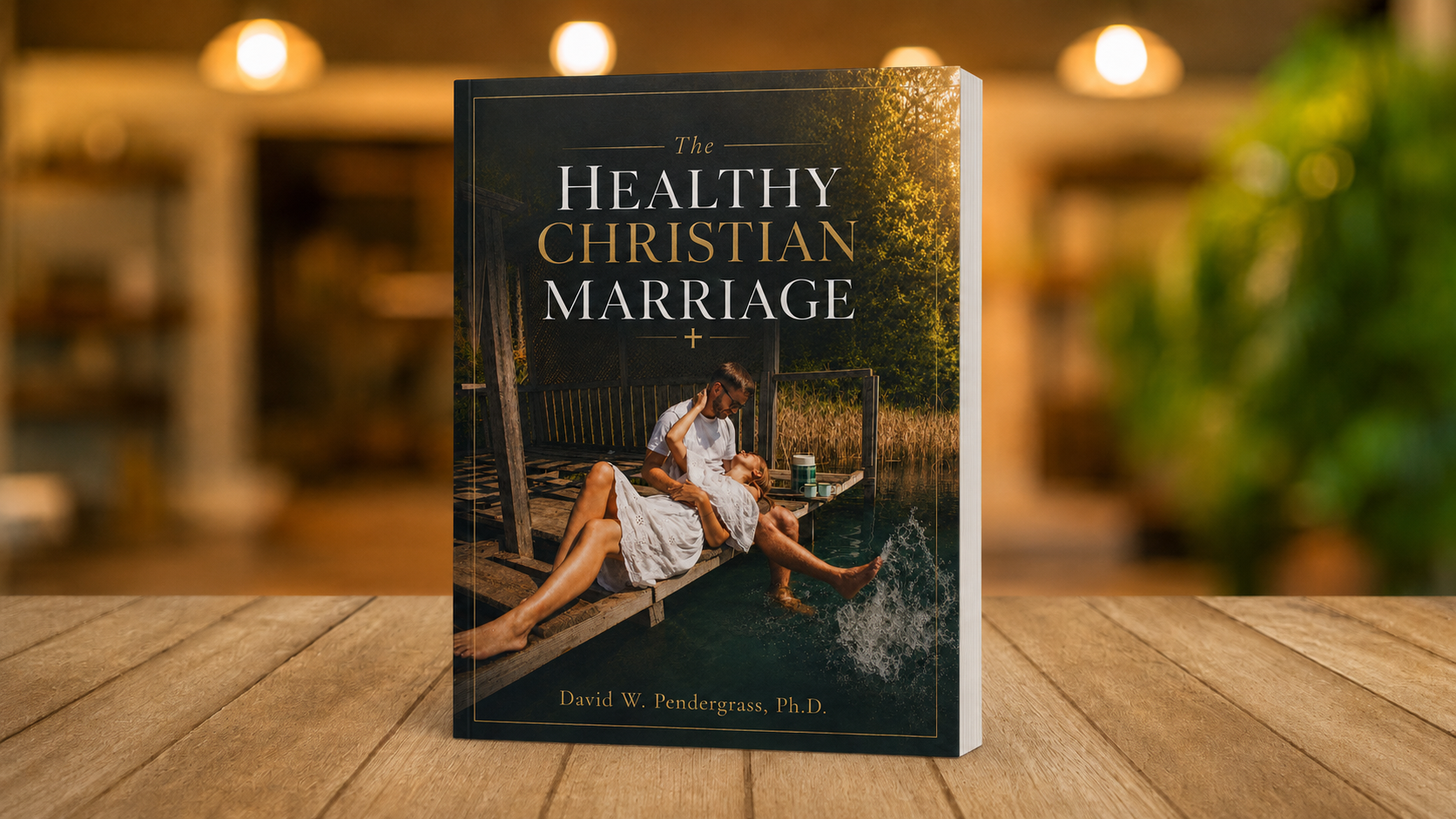Cover of The Healthy Christian Marriage, an eight week couples workbook by Dr. David W. Pendergrass
