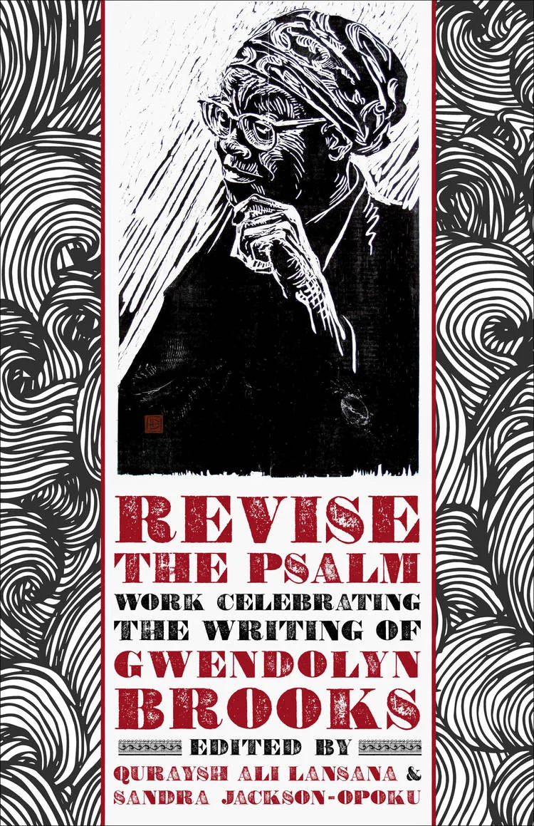 Revise The Psalm:Work Celebrating The Works Of Gwendolyn Brooks