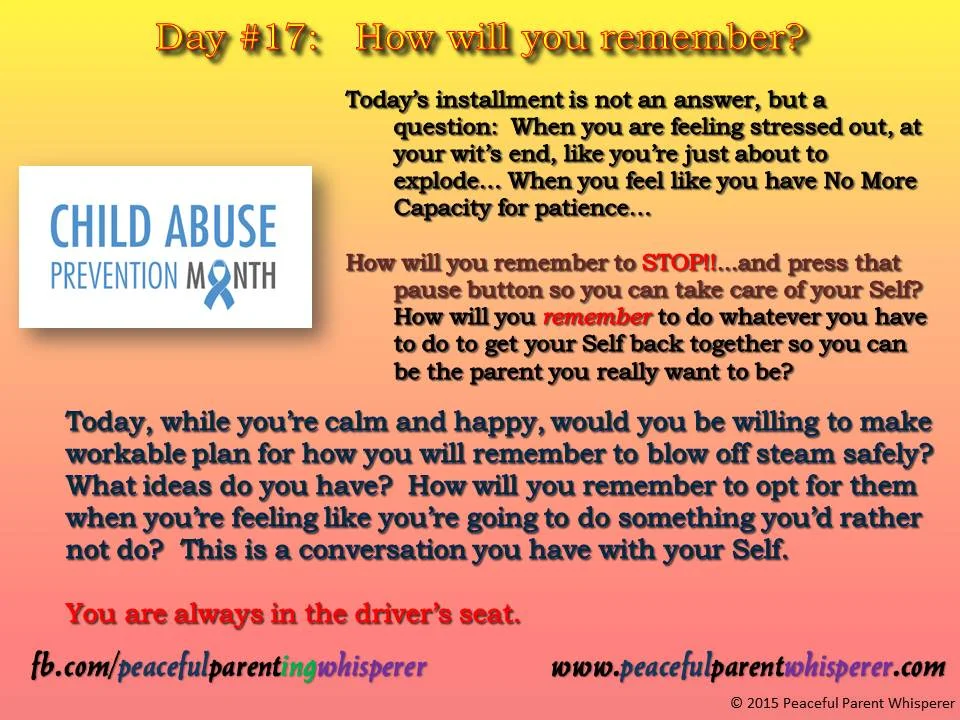 Child Abuse Prevention Month...Day 17.  "How Will You Remember?"