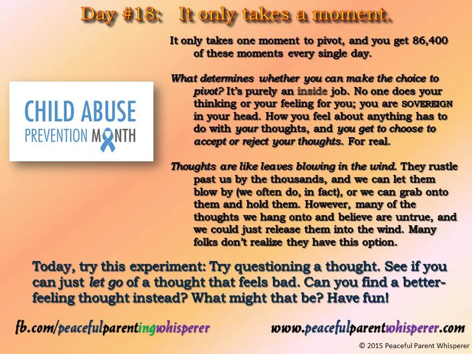 Child Abuse Prevention Month...Day 18.  "It Only Takes a Moment"