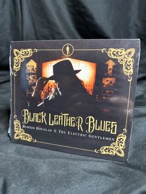 Black Leather Blues - CD — Dustin Douglas and the Electric Gentlemen