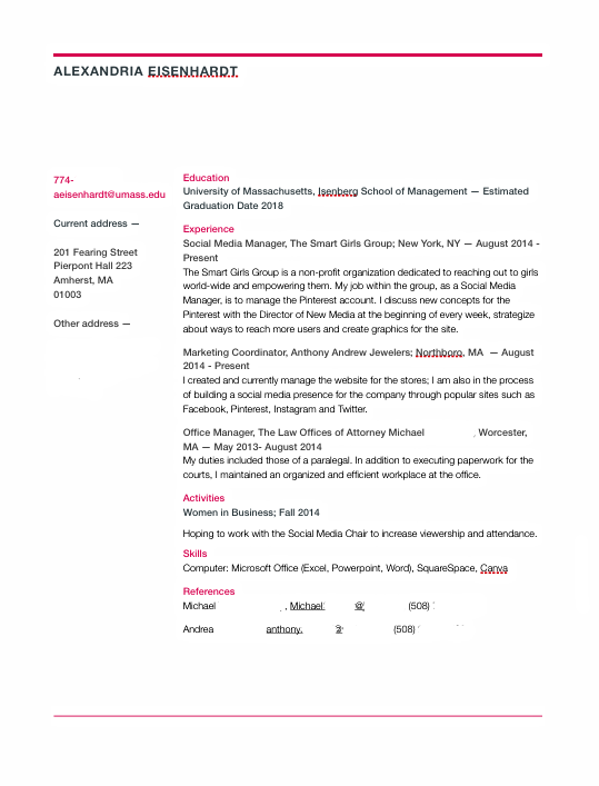 Some personal information has been removed for the purpose of posting my resume. Including a full phone n umber and home address. You Should include these in your actual resume. 