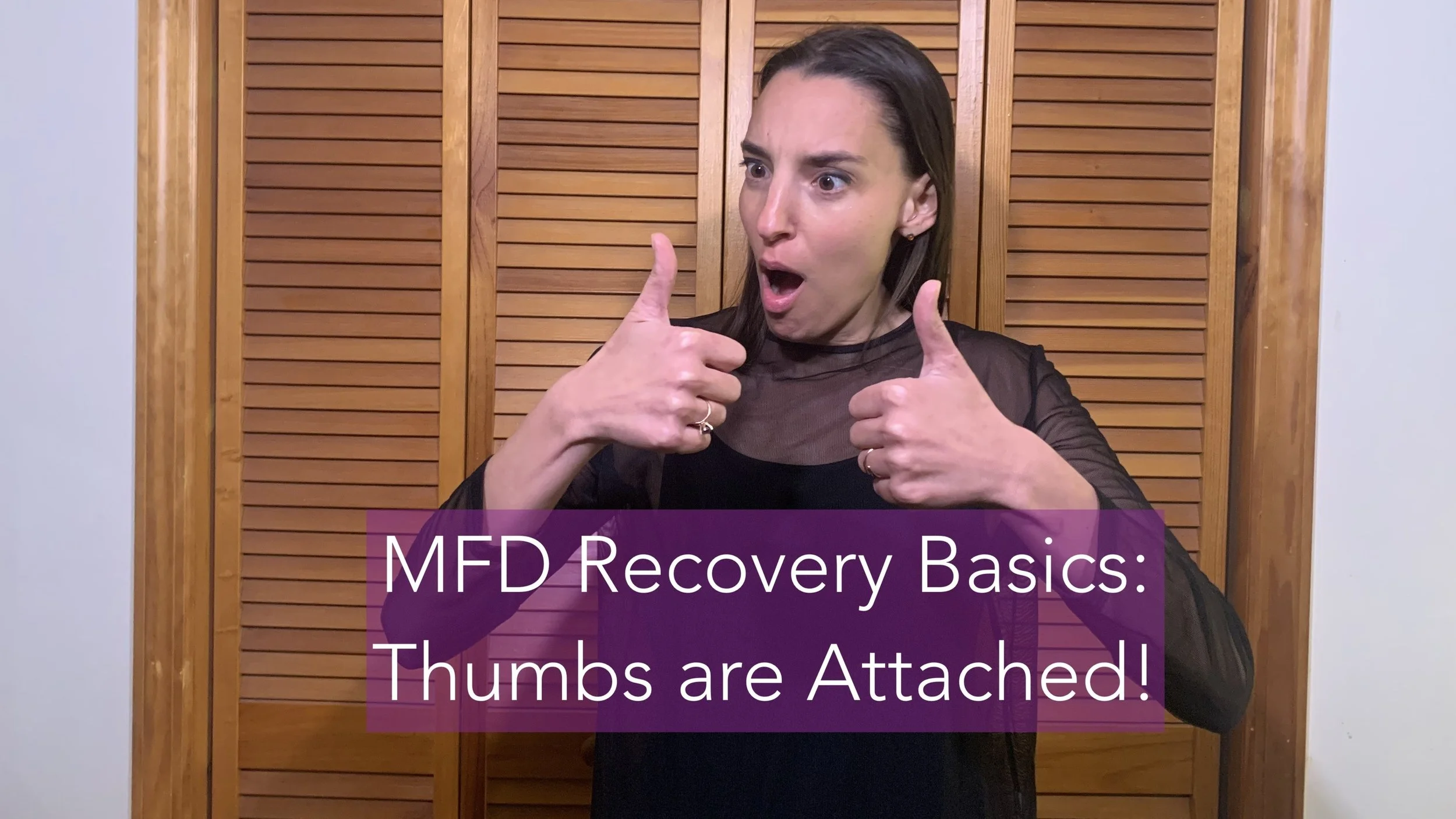 Musician's Focal Dystonia Recovery Basics: Thumbs Are Attached!