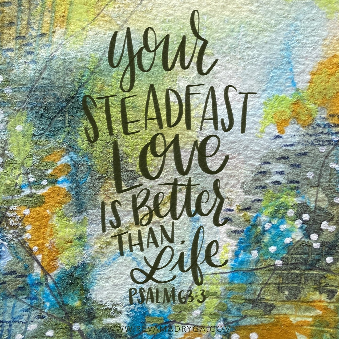 Because your steadfast love is better than life,
my lips will praise you.

Psalm 63:3