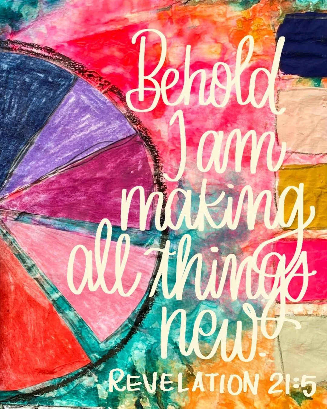 Behold I am making all things new. 

Revelation 21:5