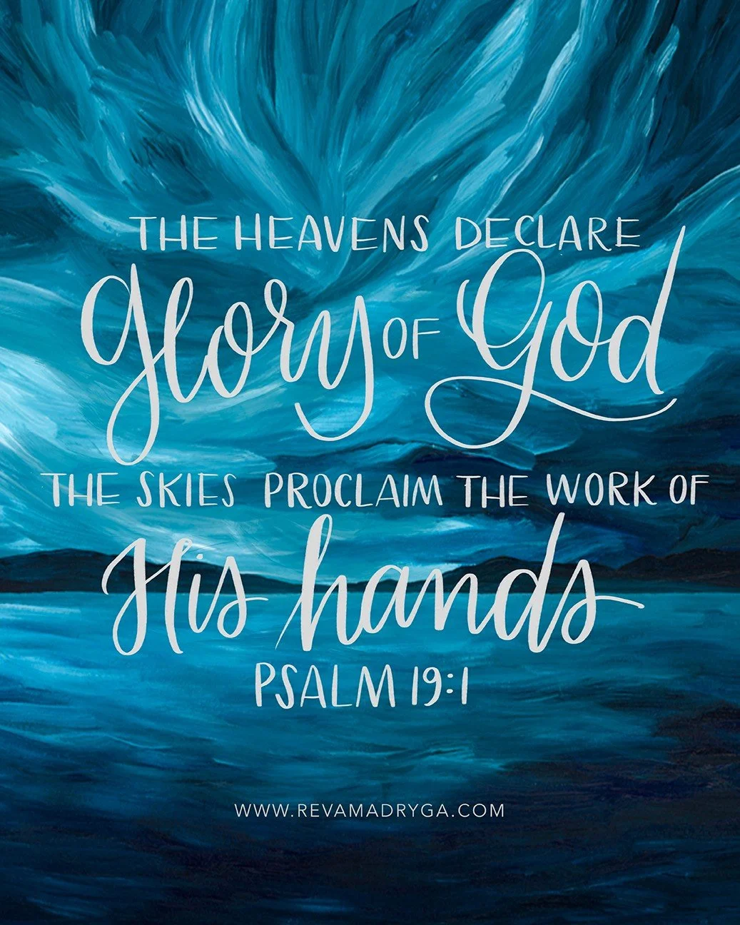 The heavens declare the glory of God; the skies proclaim the work of his hands. 

Psalm 19:1