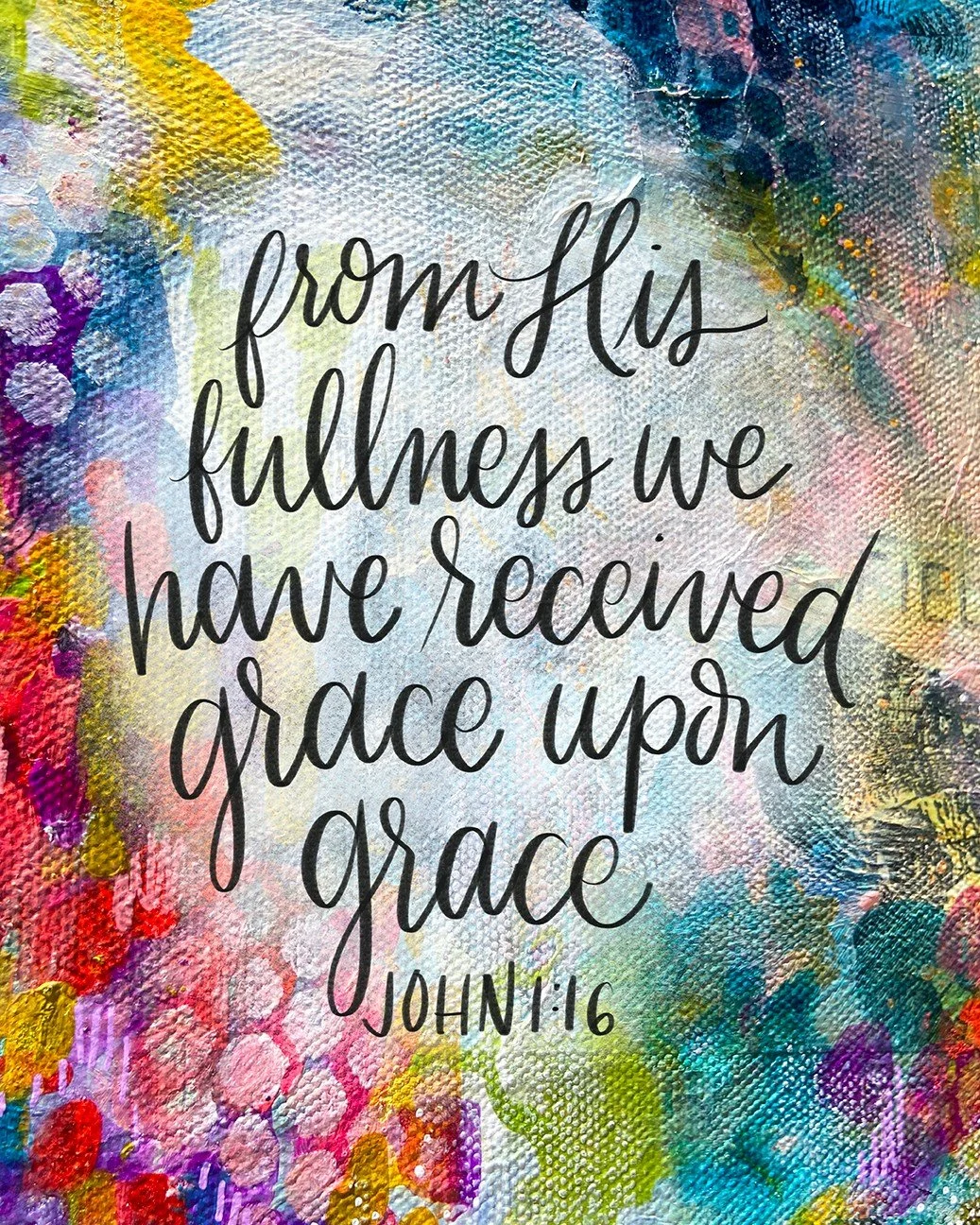 from his fullness we have received grace upon grace.

John 1:16