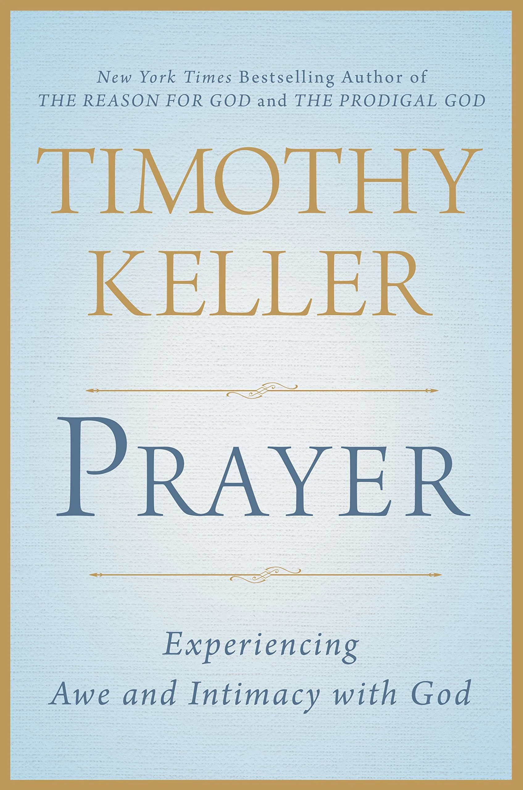 Patterns for Daily Prayer: Excerpts from Timothy Keller’s Book on Prayer