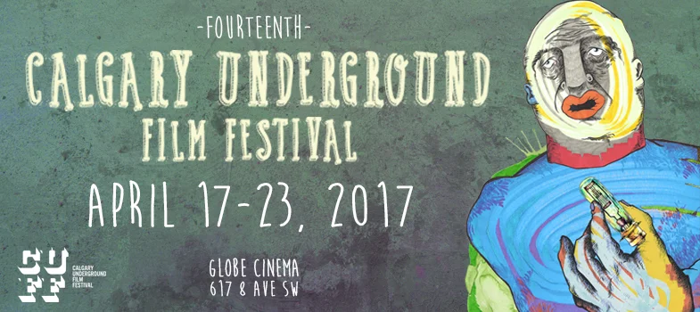 Your Guide to the 2017 Calgary Underground Film Festival