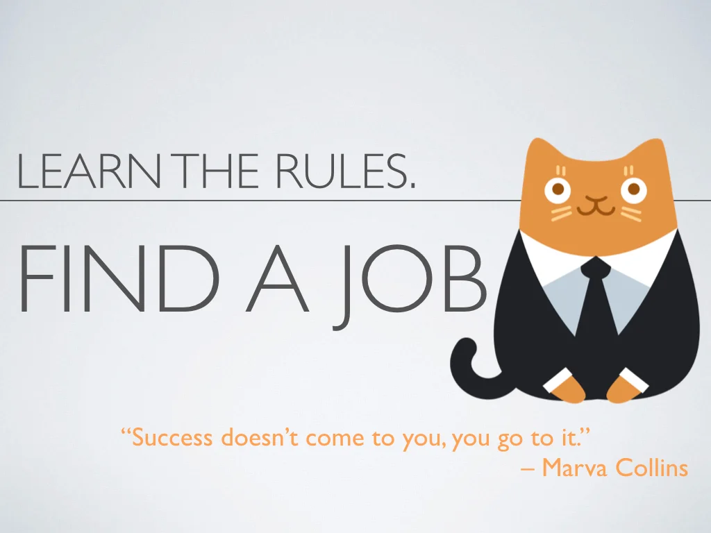 Learn the rules. Find a job.