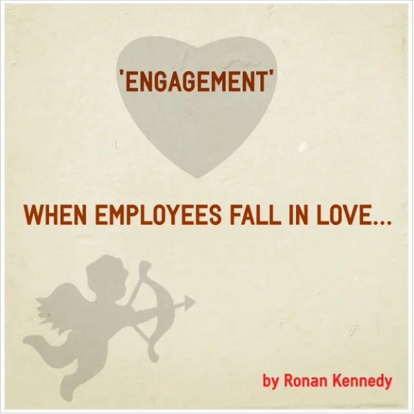 Engagement - When Employees Fall In Love