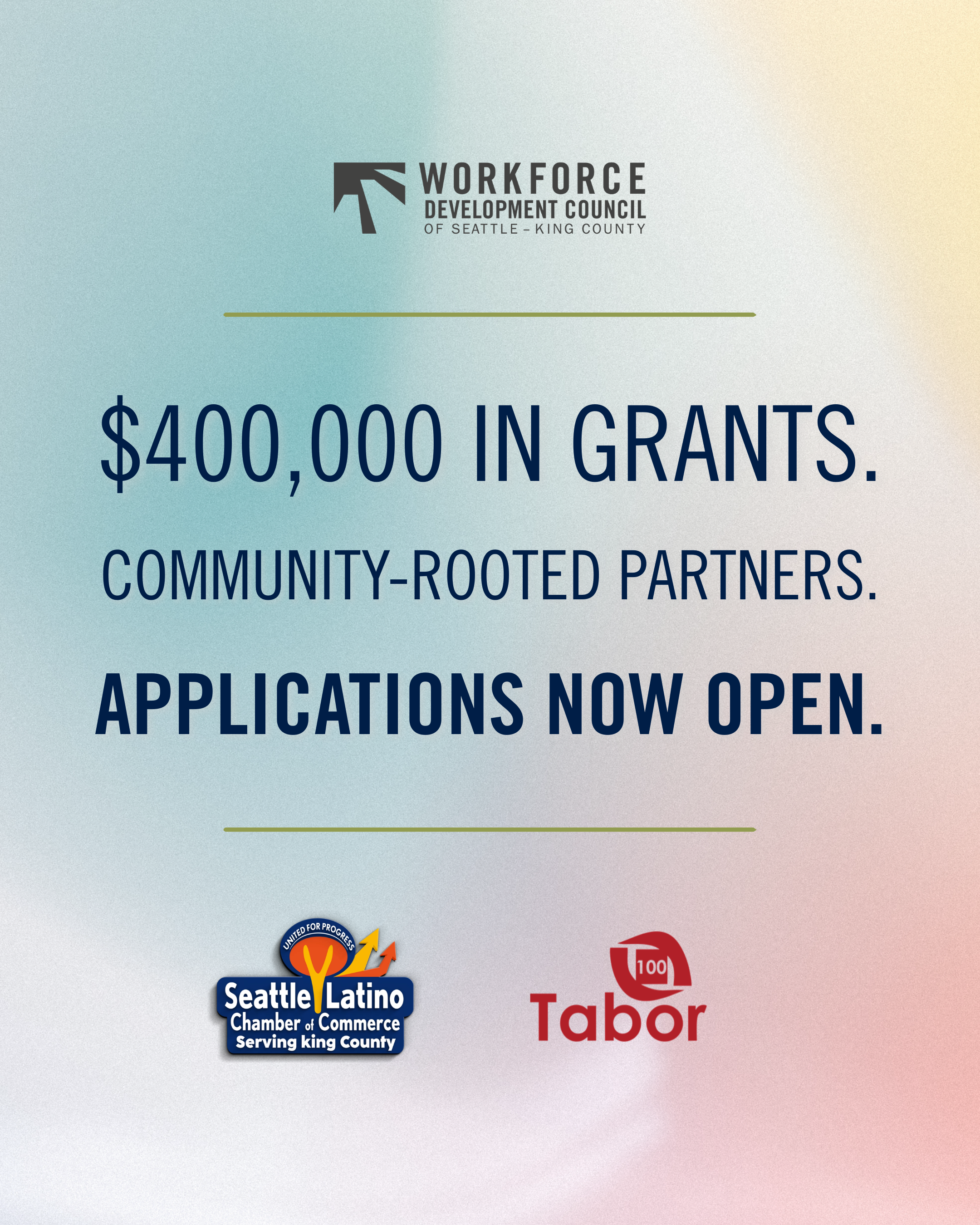 Flyer from the Workforce Development Council of Seattle-King County announcing $400,000 in grants for community partners with open applications, featuring logos of Seattle Latino Chamber of Commerce and Tabor.