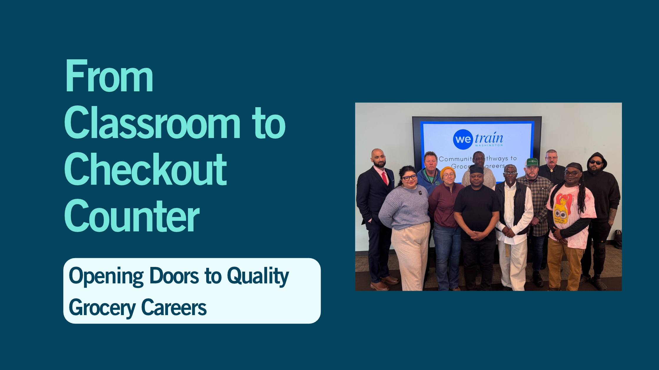 Image of participants posing for a group photo. Text reading: "From Classroom to Checkout Counter, Opening Doors to Quality Grocery Careers"