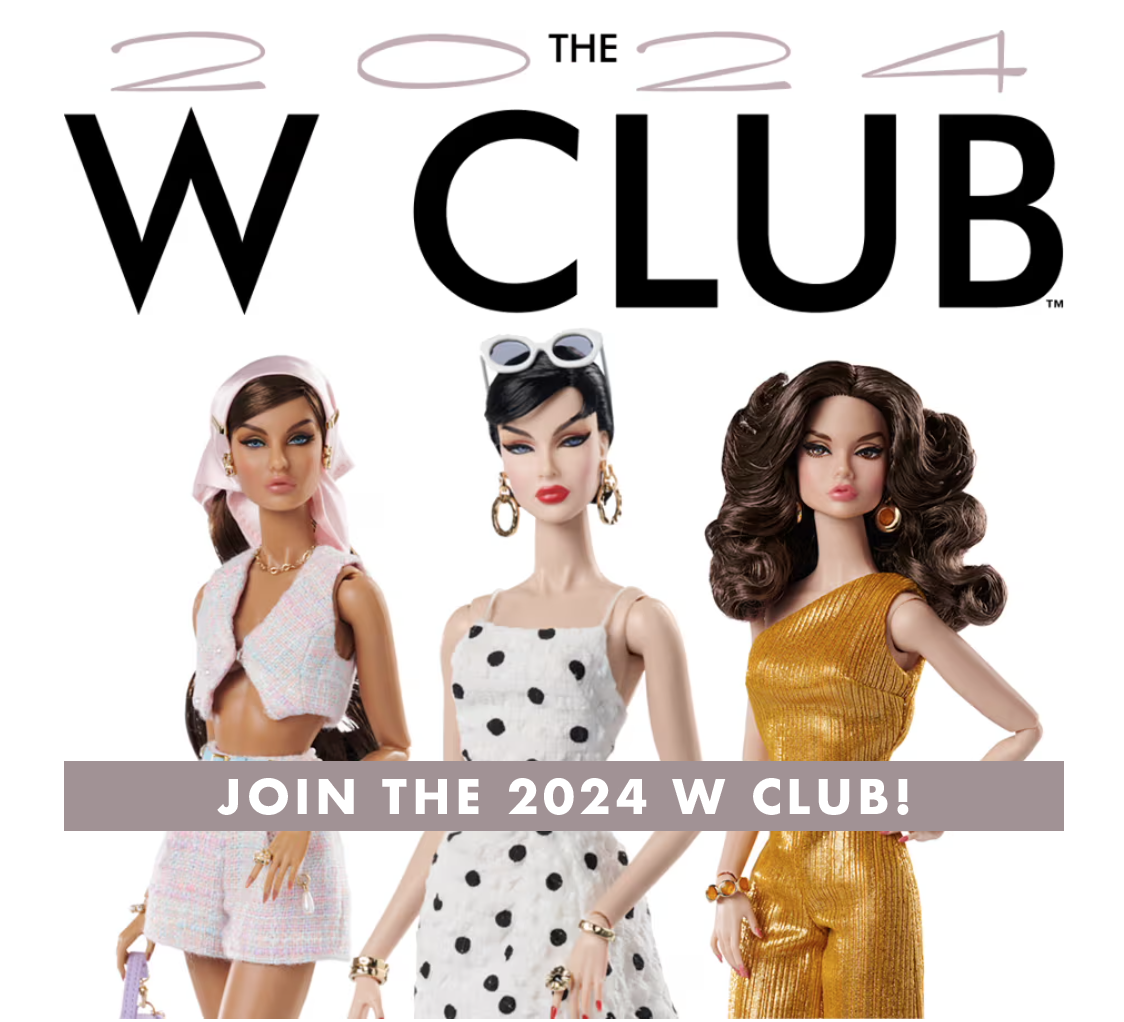 W Club — The Fashion Doll Chronicles — Fashion Doll Chronicles