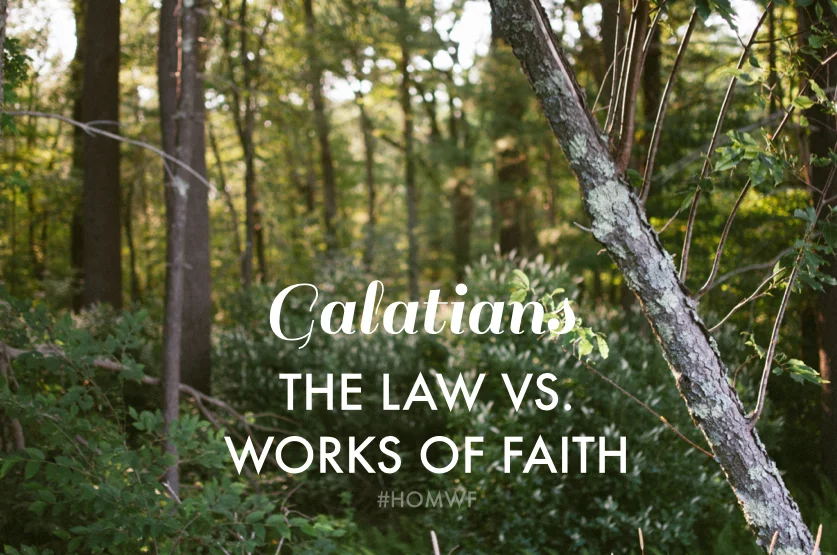 Galatians - The Law vs. Works of Faith