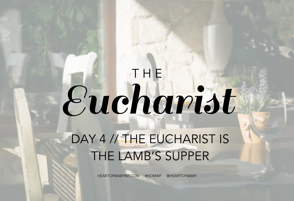 Eucharist Day 4 //  The Eucharist is the Lamb's Supper