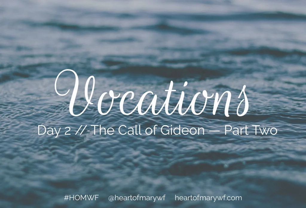 Vocations Day 2 //The Call of Gideon-Part Two