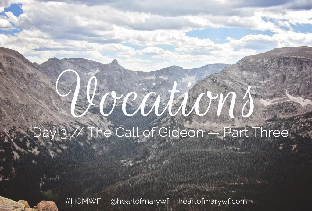 Vocations Day 3 // The Call of Gideon Part 3
