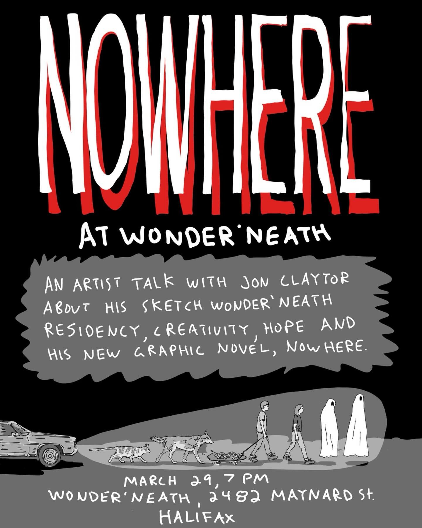 Join Jon Claytor for a discussion about his Sketch Wonder&rsquo;neath residency, creativity, and his new graphic novel, Nowhere. Jon&rsquo;s artist talk will begin at 7pm, Sunday March 29 at Wonder&rsquo;neath, 2482 Maynard Street Halifax.

A sketch 