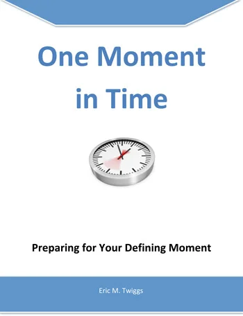 One Moment in Time: Preparing for Your Defining Moment
