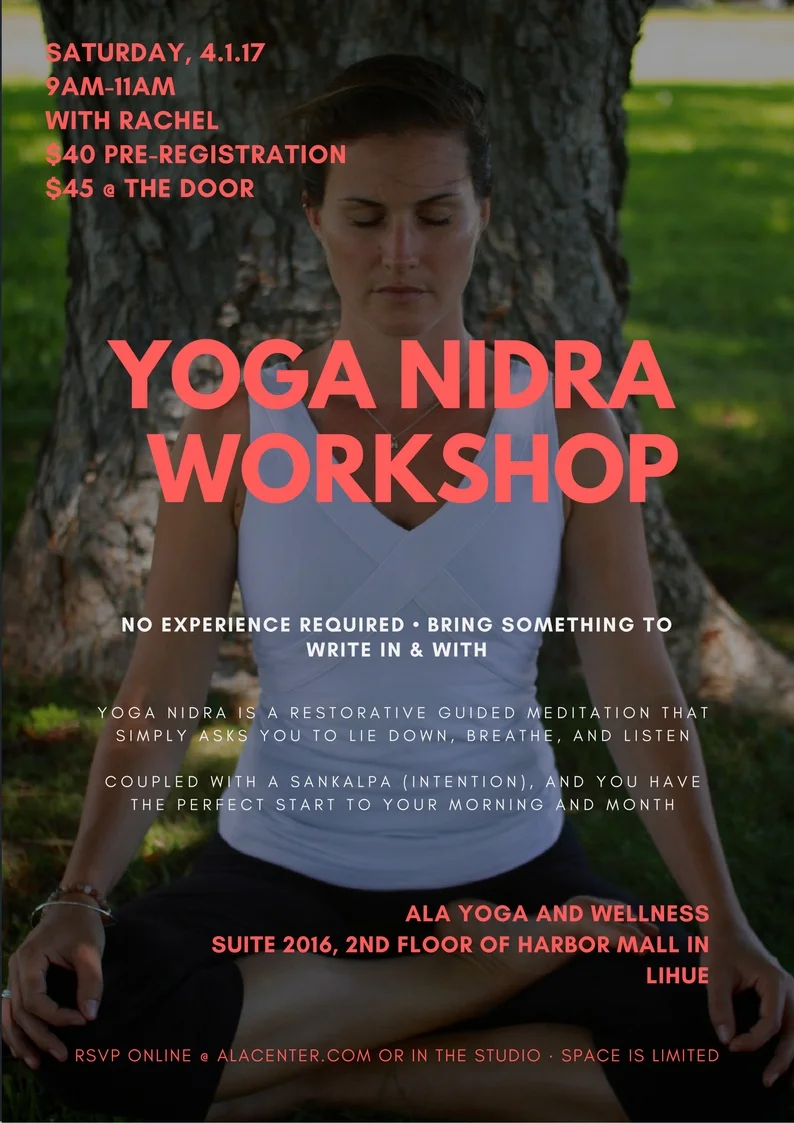 One of 3 workshops I will be offering at the NEW YOGA STUDIO IN LIHUE- ALA YOGA AND WELLNESS!!! This one is all about relaxing while achieving one of your utmost desires... AT THE SAME TIME!
