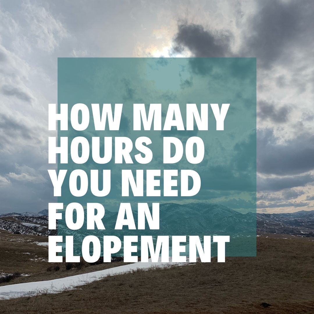How Many Hours of Photography do You Need for an Elopement or Destination Wedding?