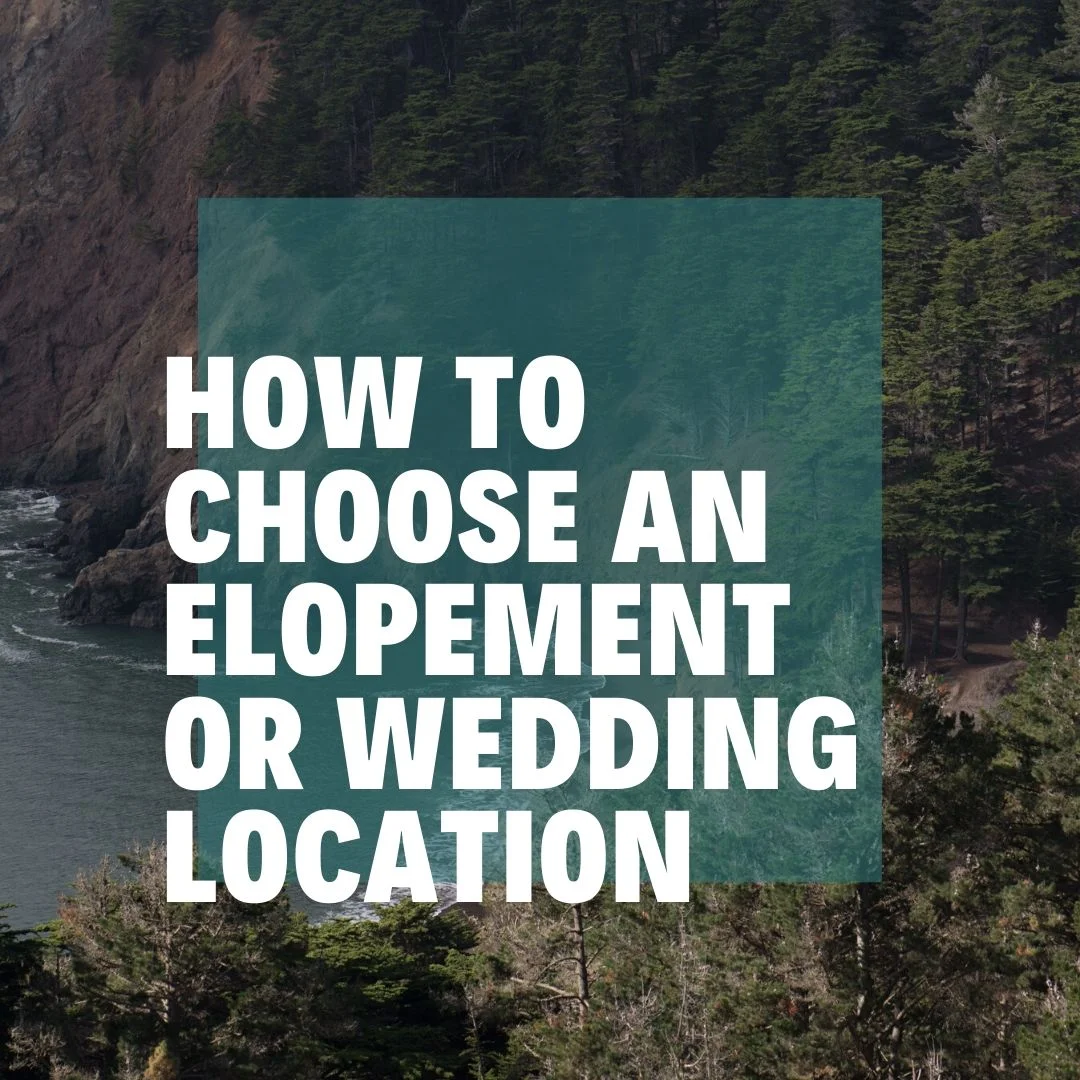 How to Choose a Location for your Elopement or Wedding