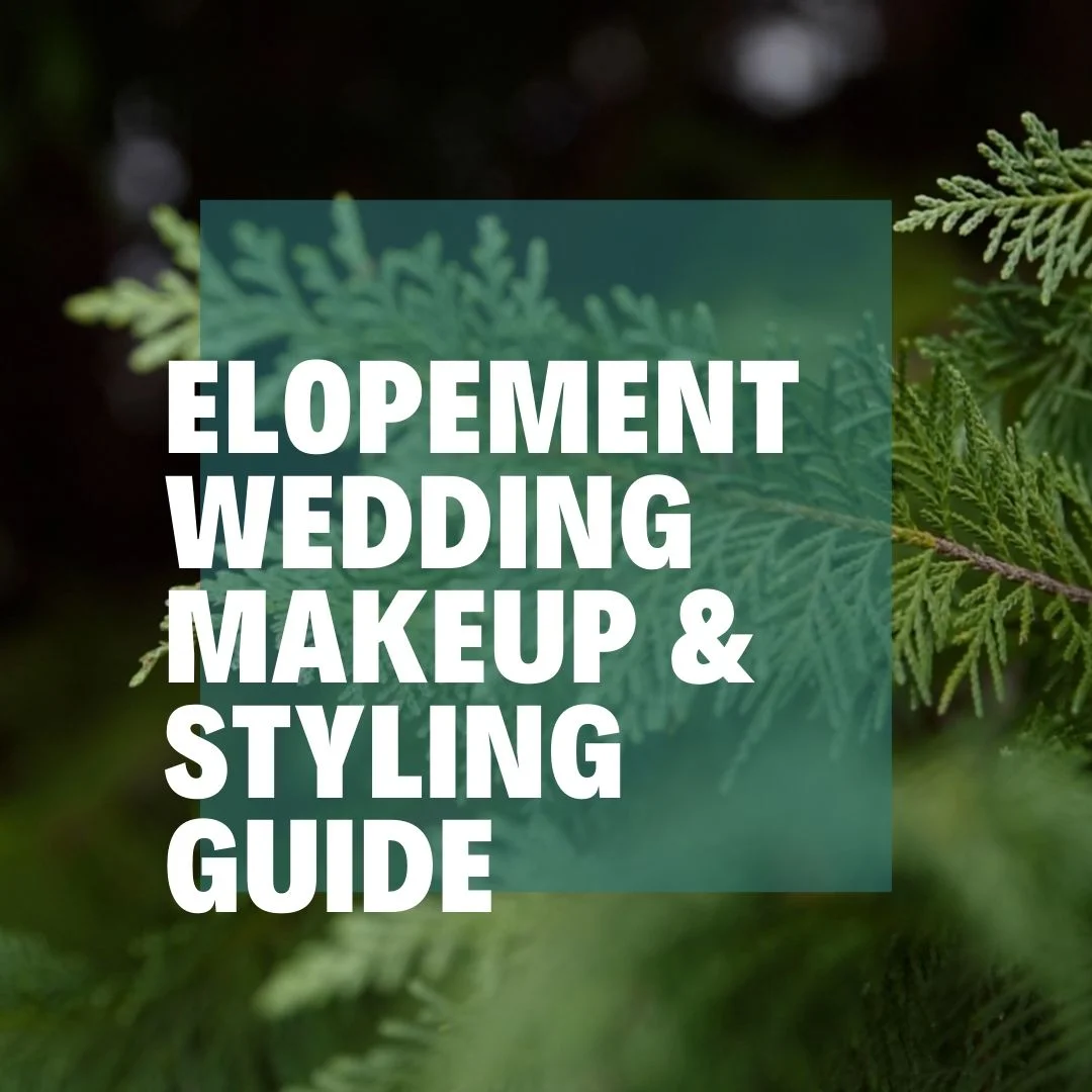Elopement or Destination Wedding Makeup and Styling Guide