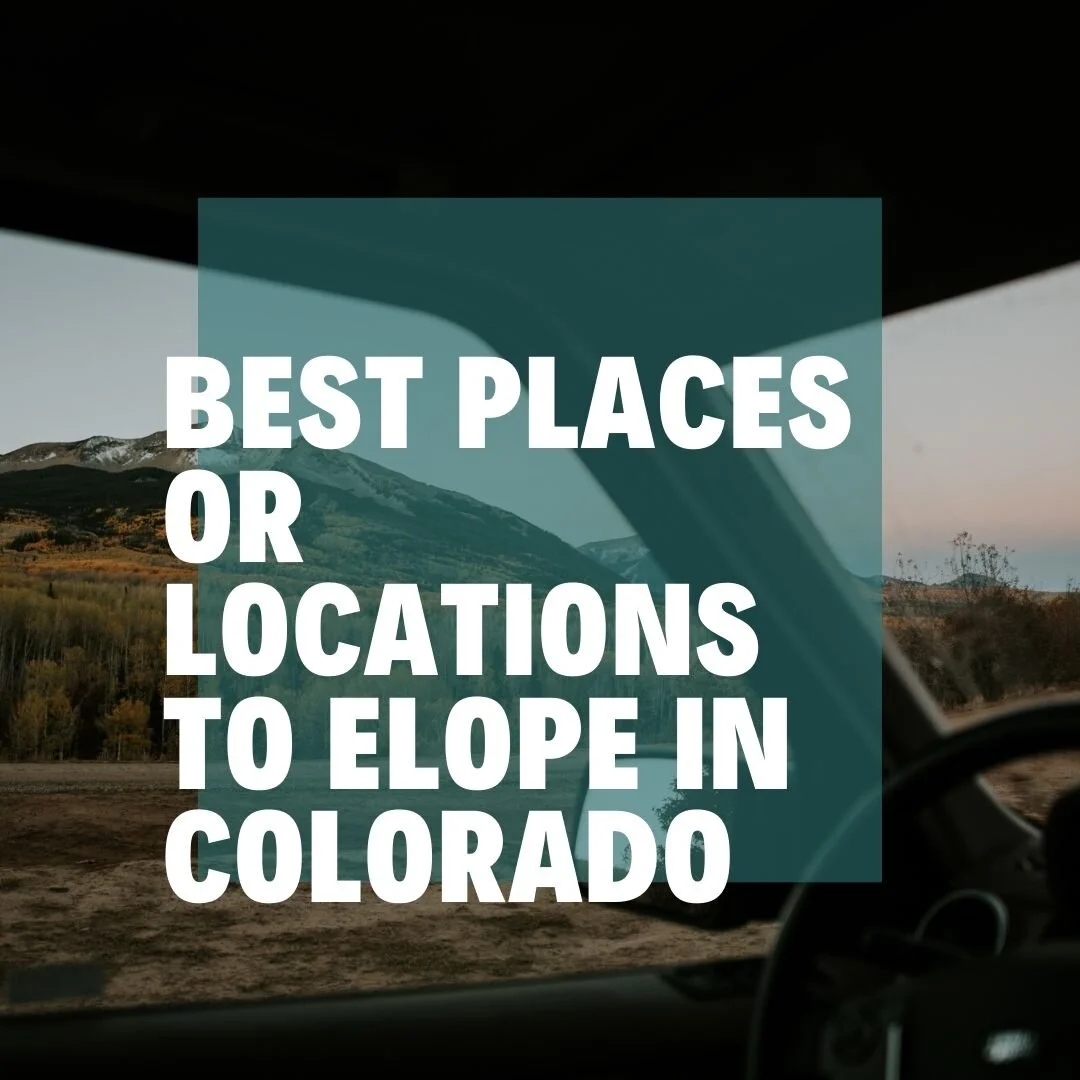 Best Places to Elope in Colorado