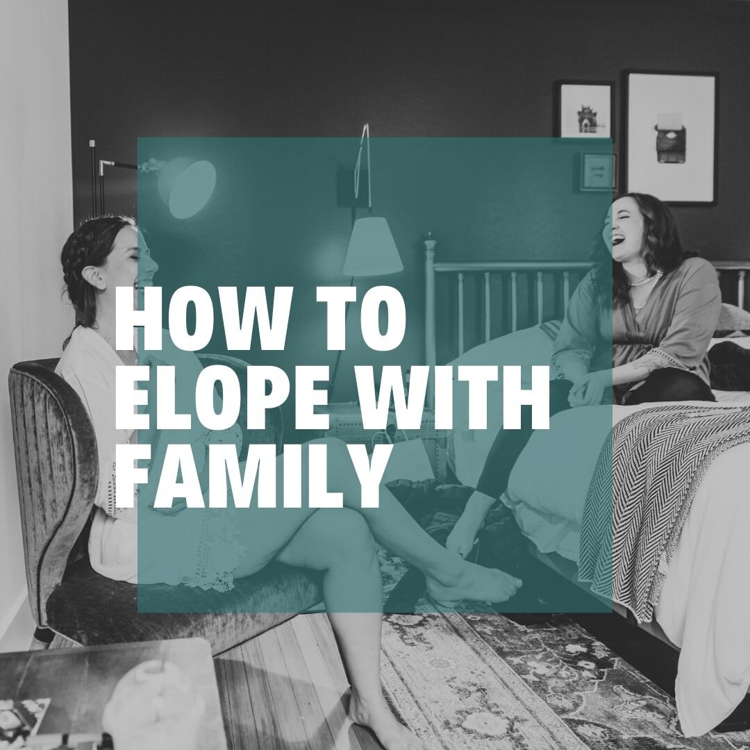 How to Elope with Family