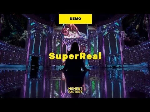 SuperReal, the immersive experience of your digital dreams