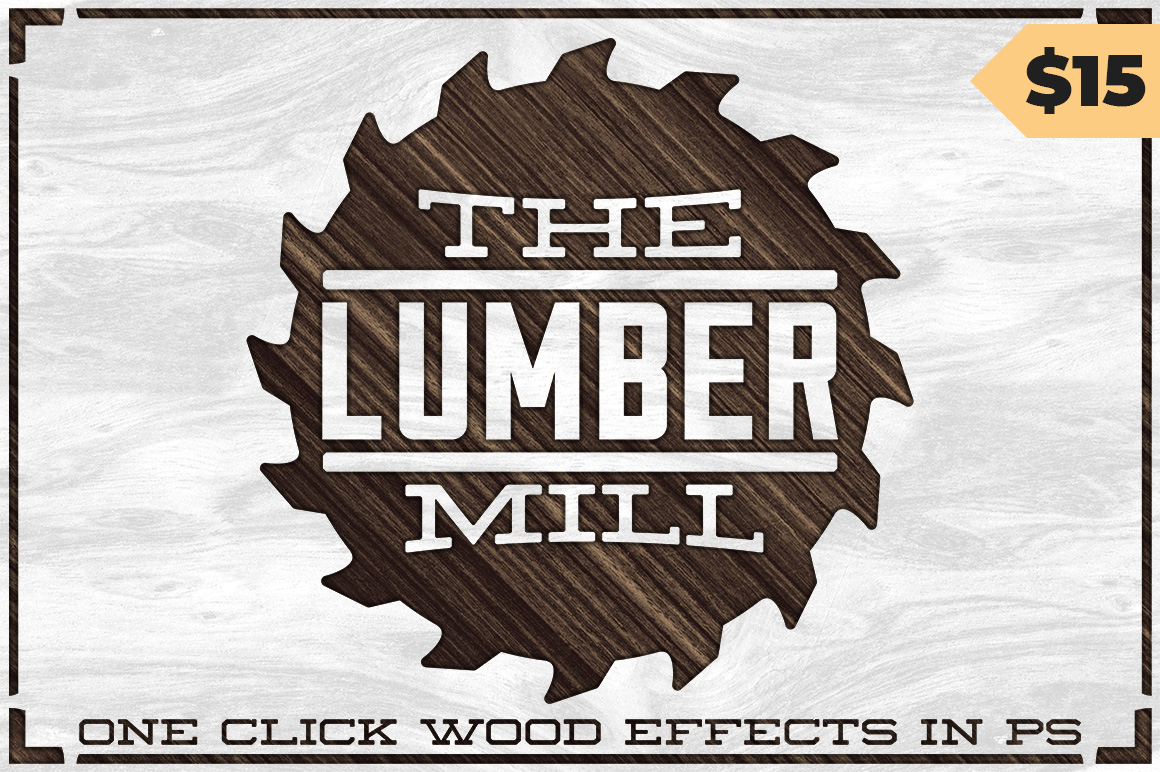 The Lumber Mill - Photoshop Wood Effects Kit