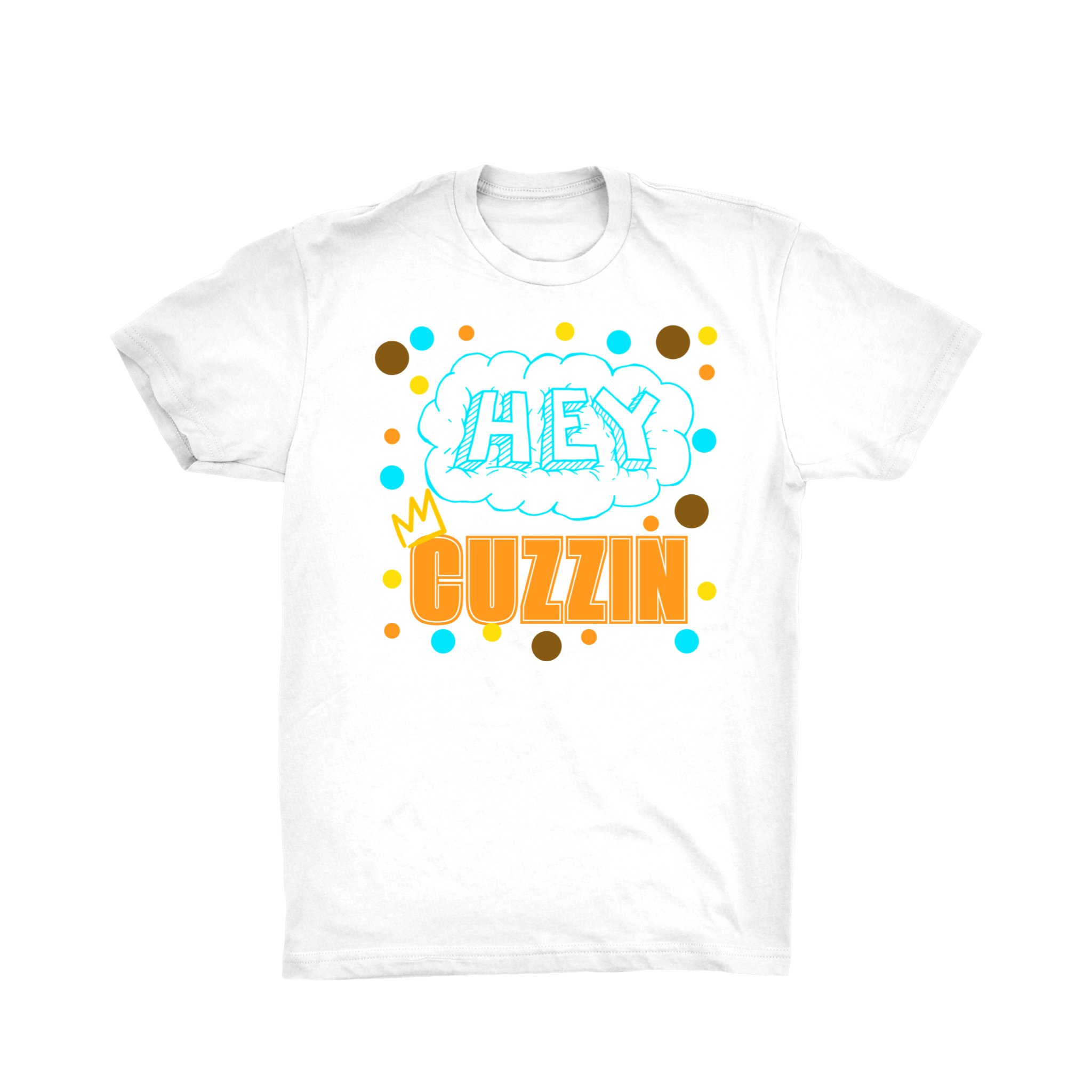 “HEY CUZZIN” STATEMENT TEE