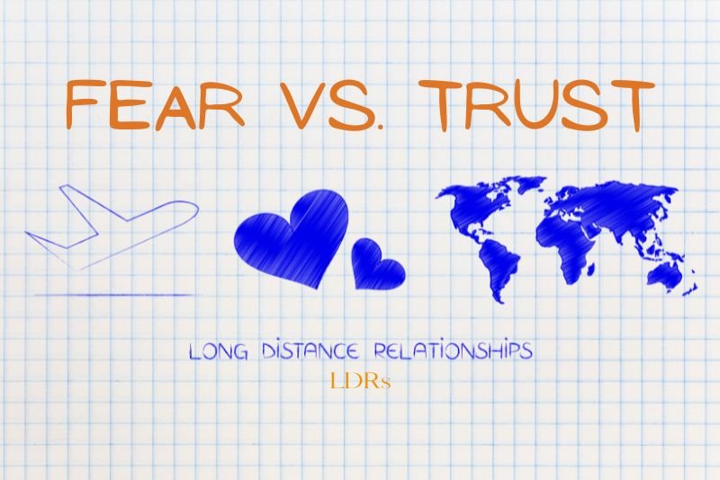 Fear vs. Trust in LDRs (Long Distance Relationships) — Badass Counseling by  Sven Erlandson