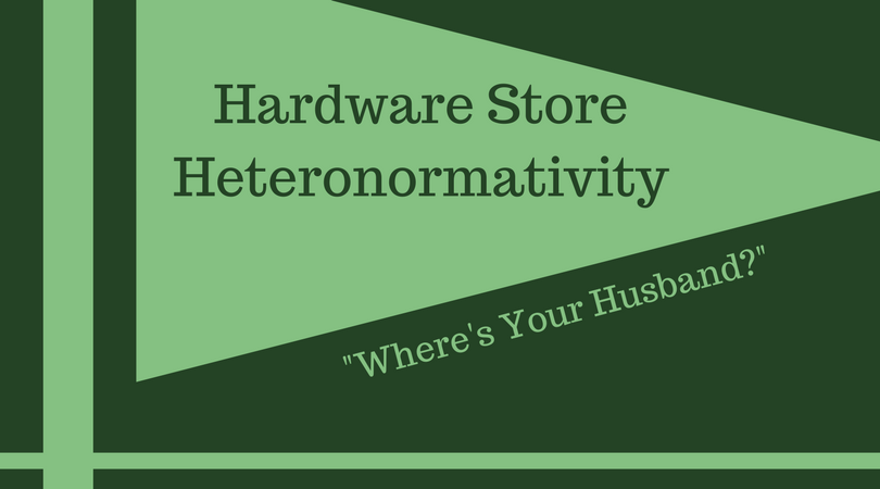 Hardware StoreHeteronormativity.png