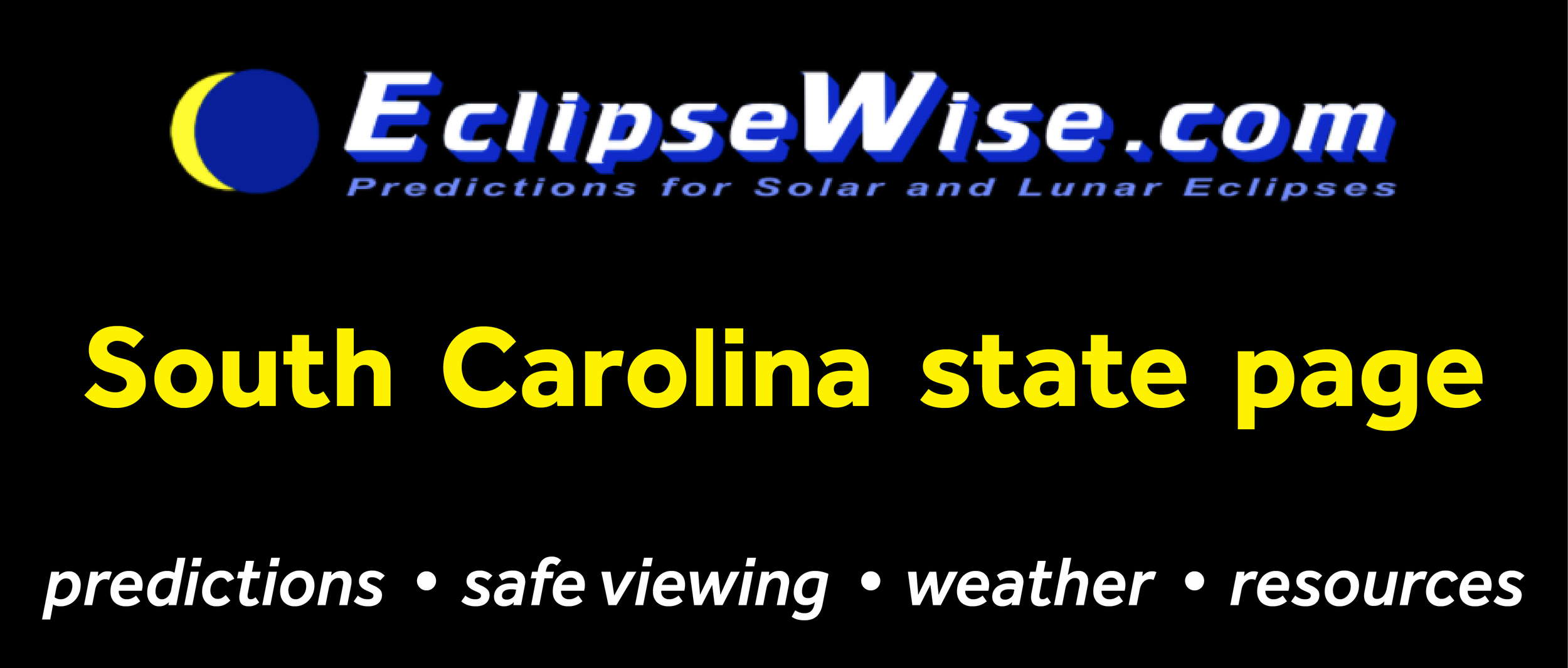 CLICK FOR THE South Carolina STATE PAGE ON ECLIPSEWISE.COM . THE SITE PROVIDES THE MOST COMPREHENSIVE AND AUTHORITATIVE STATE PAGES FOR THE 2017 ECLIPSE. ECLIPSEWISE.COM IS BUILT BY FRED ESPENAK, RETIRED NASA ASTROPHYSICIST AND THE LEADING EXPERT ON ECLIPSE PREDICTIONS.