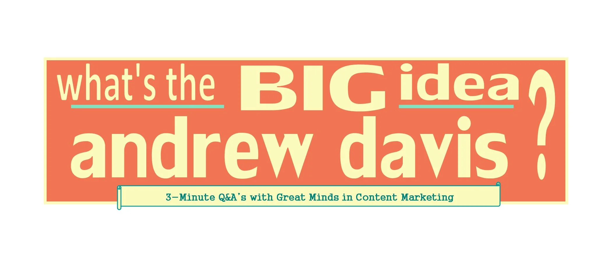 What's the Big Idea? - Andrew Davis