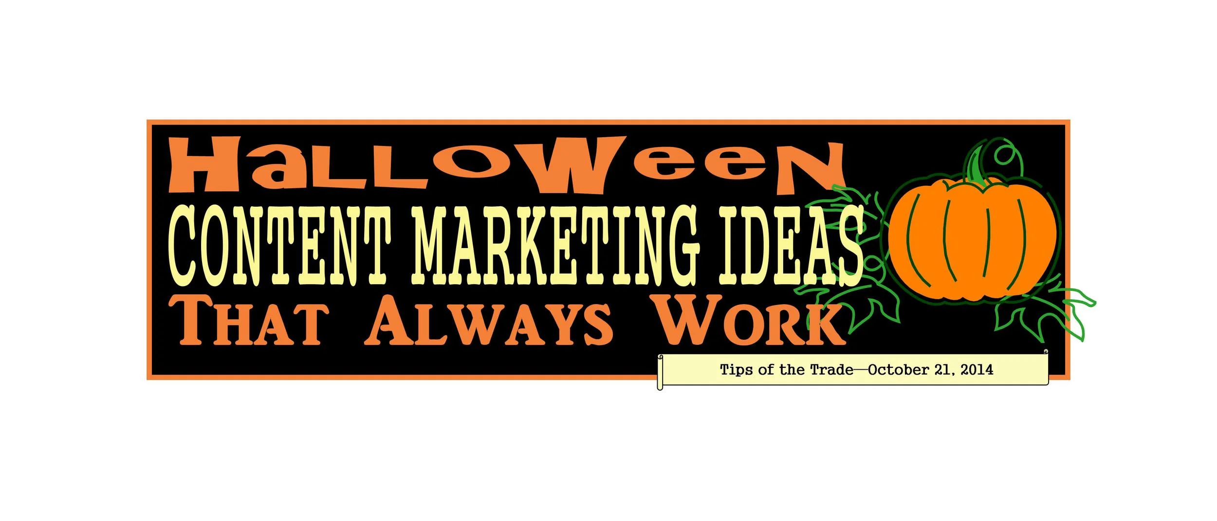 6 Halloween Content Marketing Ideas that Always Work