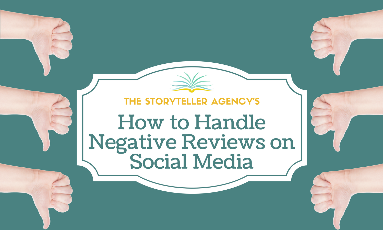 How to Handle Negative Reviews on Social Media — The Storyteller Agency