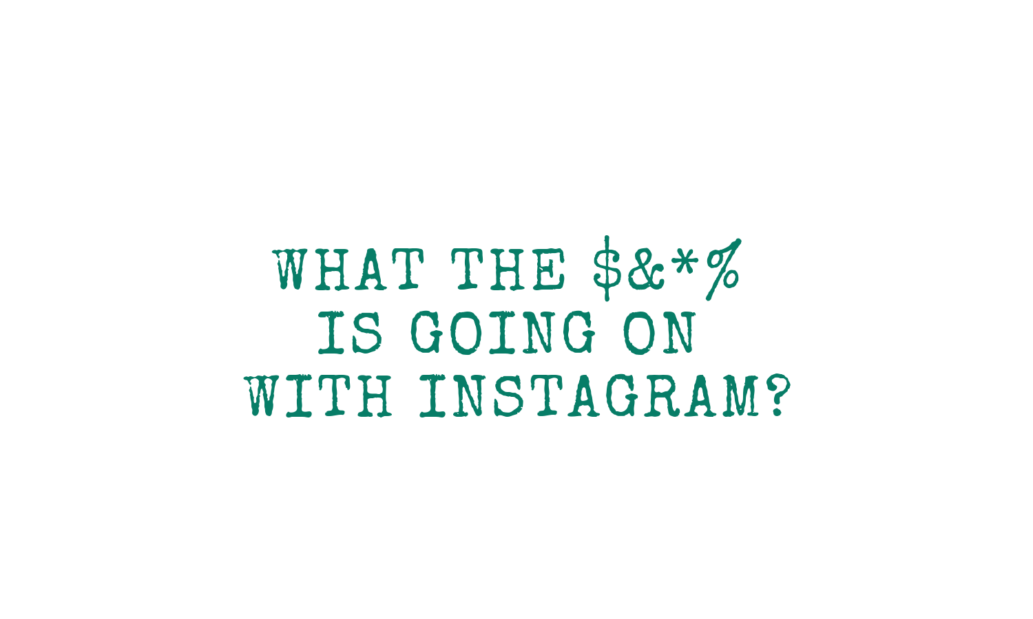 What the &%#$ Is Going on with Instagram?