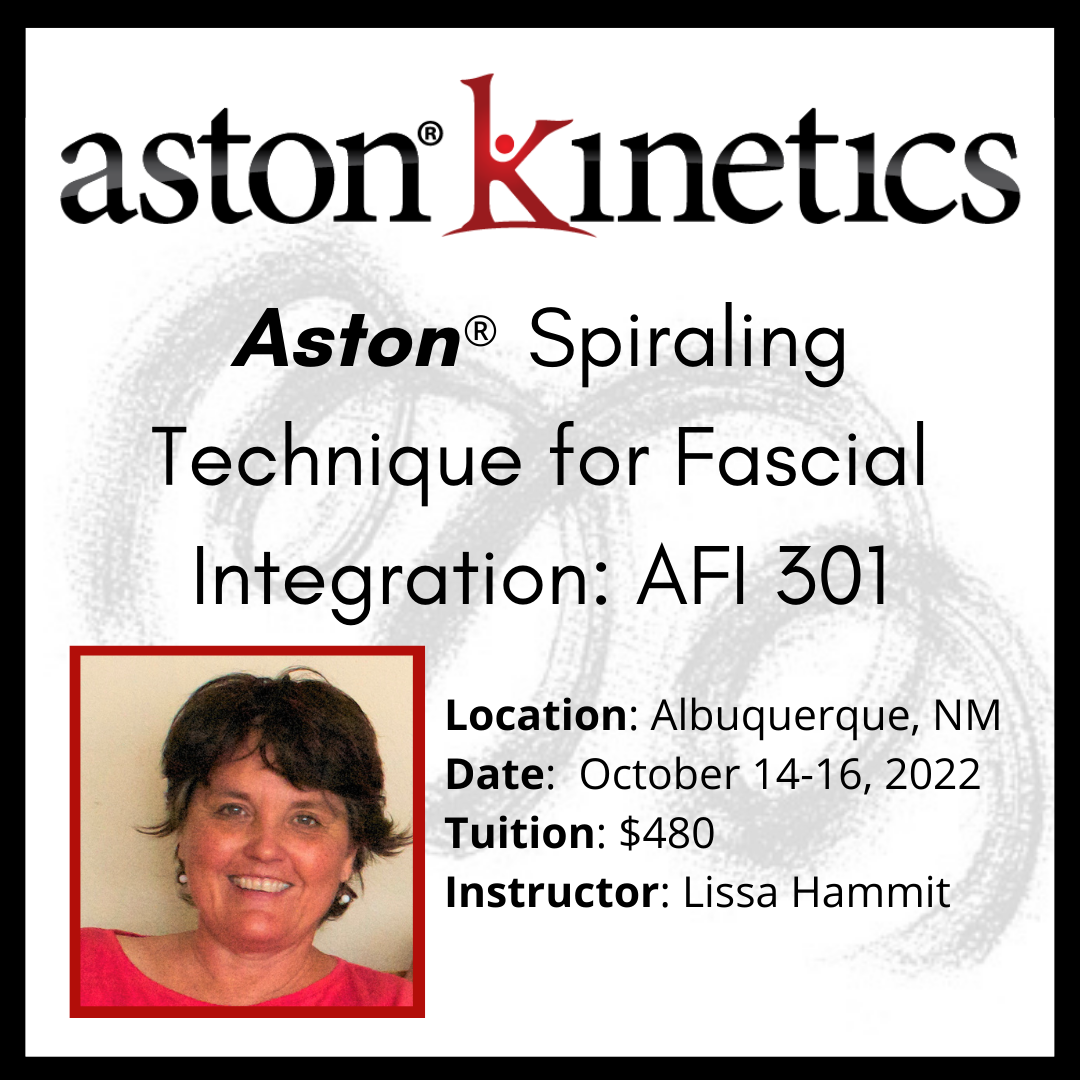 Aston® Spiraling Technique for Fascial Integration: AFI 301