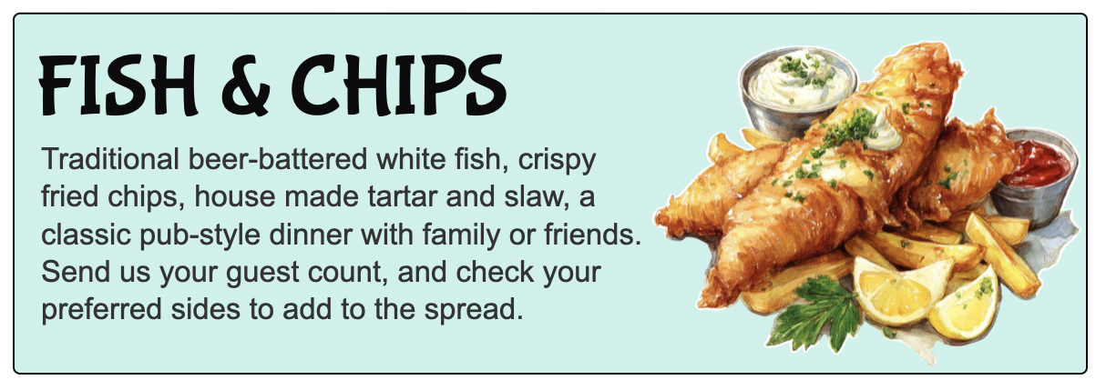 Perfect for a big party, the fish & chip feast features unlimited fries! Click to quote your booking, we'll get back to you with confirmation right away.