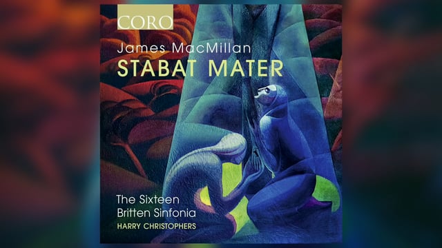 The Sixteen & Britten Sinfonia: James MacMillan's Stabat Mater