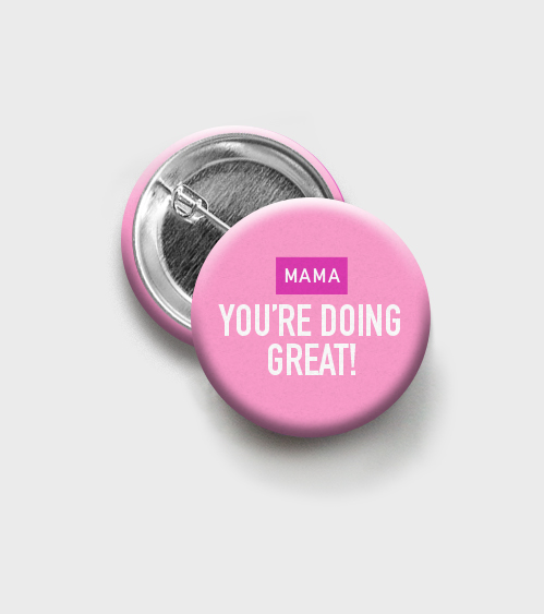 LYL_Buttons_MamaYoureDoingGreat.jpg