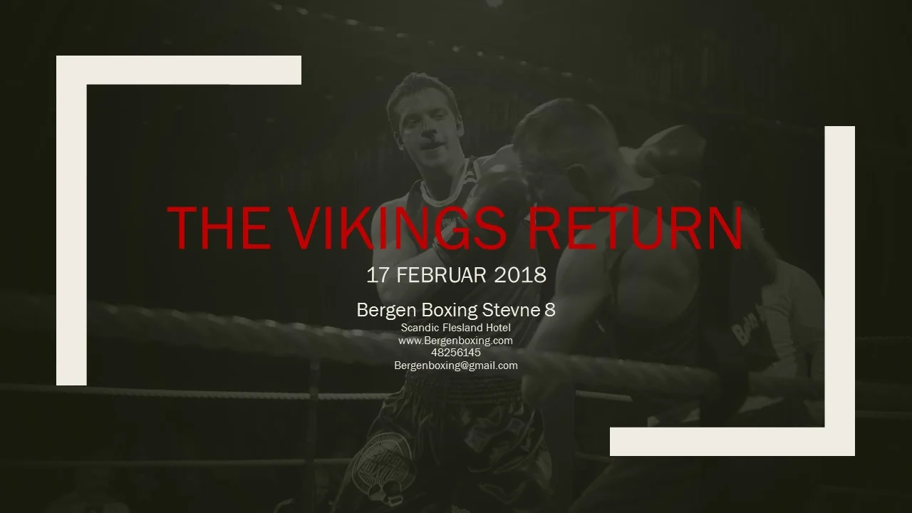 Come on Bergen The Vikings Return.. Starts kl 17.15 .. Est finish kl 20.45 ......... Tickets available on the Boksing utstyr page..